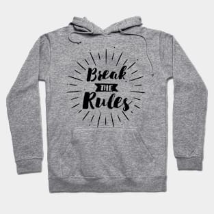 Break the Rules Hoodie